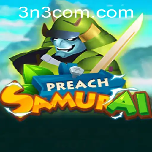 Unveiling the World of PreachSamurai: A Journey into a Game of Strategy and Skill 3N3